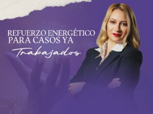 REFUERZO ENERGÉTICO PARA CASOS YA TRABAJADOS