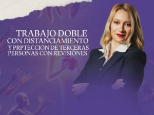 TRABAJO DOBLE CON DIST Y PROTECCIÓN DE TERCERAS PERSONAS CON REVISIONES