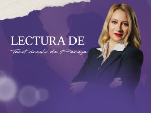 LECTURA DE TAROT DE VÍNCULOS DE PAREJA